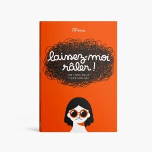 Minus Éditions - Livre à partager - Laissez moi râler !