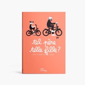 Minus Éditions - Livre à partager - Tel père, telle fille ?